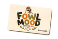 Fowl Mood Gift Card